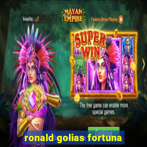 ronald golias fortuna